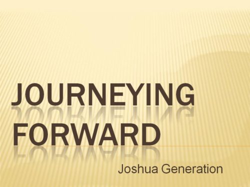 Joshua Generation: Journeying Forward