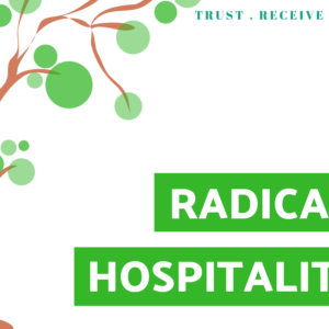 5 Practices for Fruitfulness: Radical Hospitality