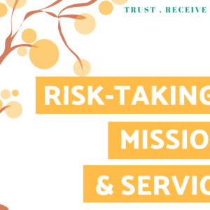 5 Practices for Fruitfulness: Risk-Taking Mission & Service