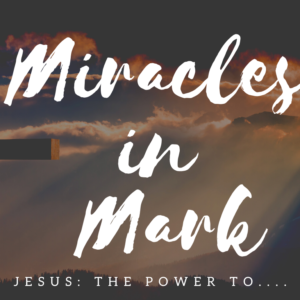 Miracles in Mark: Power to Heal and Forgive